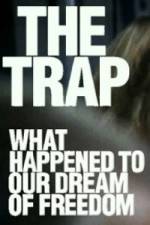 Watch The Trap What Happened to Our Dream of Freedom Zmovies