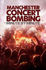 Watch Manchester Concert Bombing: Minute by Minute Zmovies