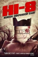 Watch Hi-8 (Horror Independent 8) Zmovies
