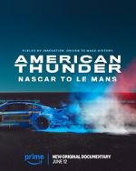 Watch American Thunder: NASCAR to Le Mans Zmovies