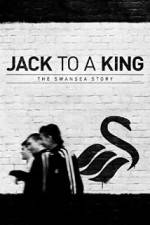Watch Jack to a King - The Swansea Story Zmovies