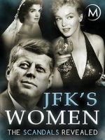 Watch JFK\'s Women: The Scandals Revealed Zmovies