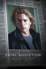 Watch Fatal Addiction: Heath Ledger Zmovies