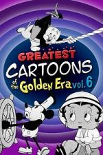 Watch Greatest Cartoons of the Golden Era Vol. 6 Zmovies