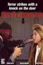 Watch Give Us Tomorrow Zmovies
