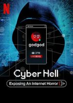 Watch Cyber Hell: Exposing an Internet Horror Zmovies