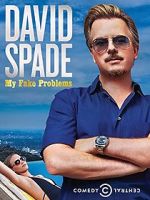 Watch David Spade: My Fake Problems (TV Special 2014) Zmovies