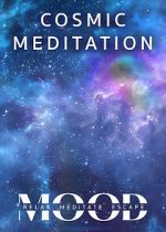 Watch Cosmic Meditation: Mood - Relax, Meditate, Escape Zmovies