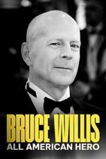 Watch Bruce Willis: All American Hero Zmovies