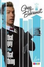 Watch Greg Behrendt Is That Guy From That Thing Zmovies