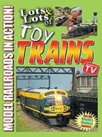 Watch Lots & Lots of Toy Trains: Model Railroading Action! Zmovies