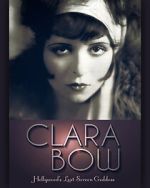 Watch Clara Bow: Hollywood\'s Lost Screen Goddess Zmovies