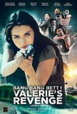 Watch Bang Bang Betty: Valerie\'s Revenge Zmovies