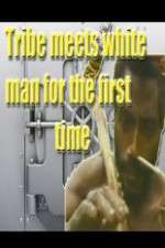 Watch Tribe Meets White Man For The First Time Zmovies