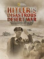 Watch Hitler\'s Disastrous Desert War (Short 2021) Zmovies