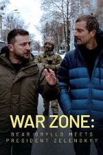 Watch War Zone: Bear Grylls meets President Zelenskyy (TV Special 2023) Zmovies