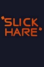 Watch Slick Hare Zmovies