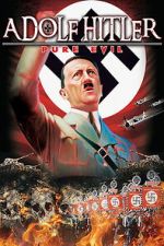 Watch Adolf Hitler: Pure Evil Zmovies