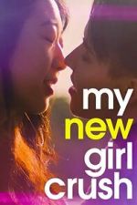 Watch My New Girl Crush Zmovies