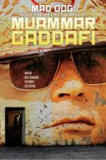 Watch MAD DOG: Inside the Secret World of Muammar Gaddafi Zmovies