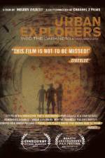 Watch Urban Explorers Into the Darkness Zmovies