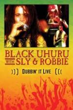 Watch Dubbin It Live: Black Uhuru, Sly & Robbie Zmovies