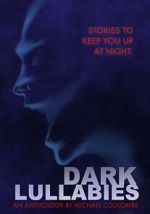 Watch Dark Lullabies: An Anthology by Michael Coulombe Zmovies