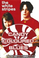 Watch The White Stripes: Candy Coloured Blues Zmovies