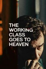Watch The Working Class Goes to Heaven Zmovies