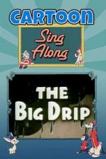 Watch The Big Drip Zmovies