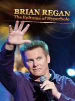 Watch Brian Regan: The Epitome of Hyperbole (TV Special 2008) Zmovies