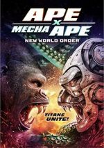Watch Ape X Mecha Ape: New World Order Zmovies