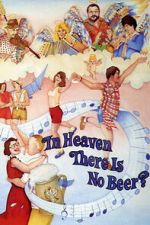Watch In Heaven There Is No Beer? Zmovies