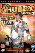 Watch Roy Chubby Brown Hangs Up the Helmet Zmovies