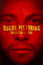 Watch Oscar Pistorius: Track Star on Trial Zmovies