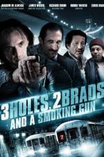 Watch Three Holes, Two Brads, and a Smoking Gun Zmovies