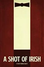 Watch A Shot of Irish Zmovies