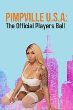 Watch Pimpville U.S.A: The Official Players Ball 2022 Zmovies
