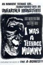 Watch I Was a Teenage Mummy Zmovies