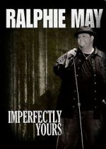 Watch Ralphie May: Imperfectly Yours (TV Special 2013) Zmovies