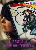 Watch Lily & Lolly: The Forgotten Yeats Sisters (TV Special 2024) Zmovies