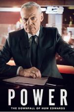 Watch Power: The Downfall of Huw Edwards Zmovies