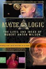 Watch Maybe Logic The Lives and Ideas of Robert Anton Wilson Zmovies