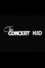 Watch The Concert Kid Zmovies