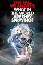 Watch What in the World Are They Spraying Zmovies