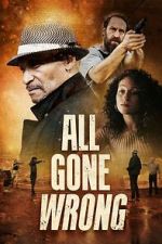 Watch All Gone Wrong Zmovies