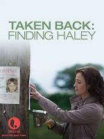 Watch Taken Back: Finding Haley Zmovies