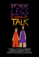 Watch If These Legs Could Talk Zmovies