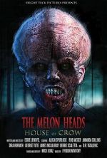Watch The Melon Heads: House of Crow Zmovies