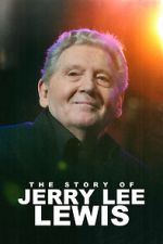 Watch The Story of Jerry Lee Lewis Zmovies